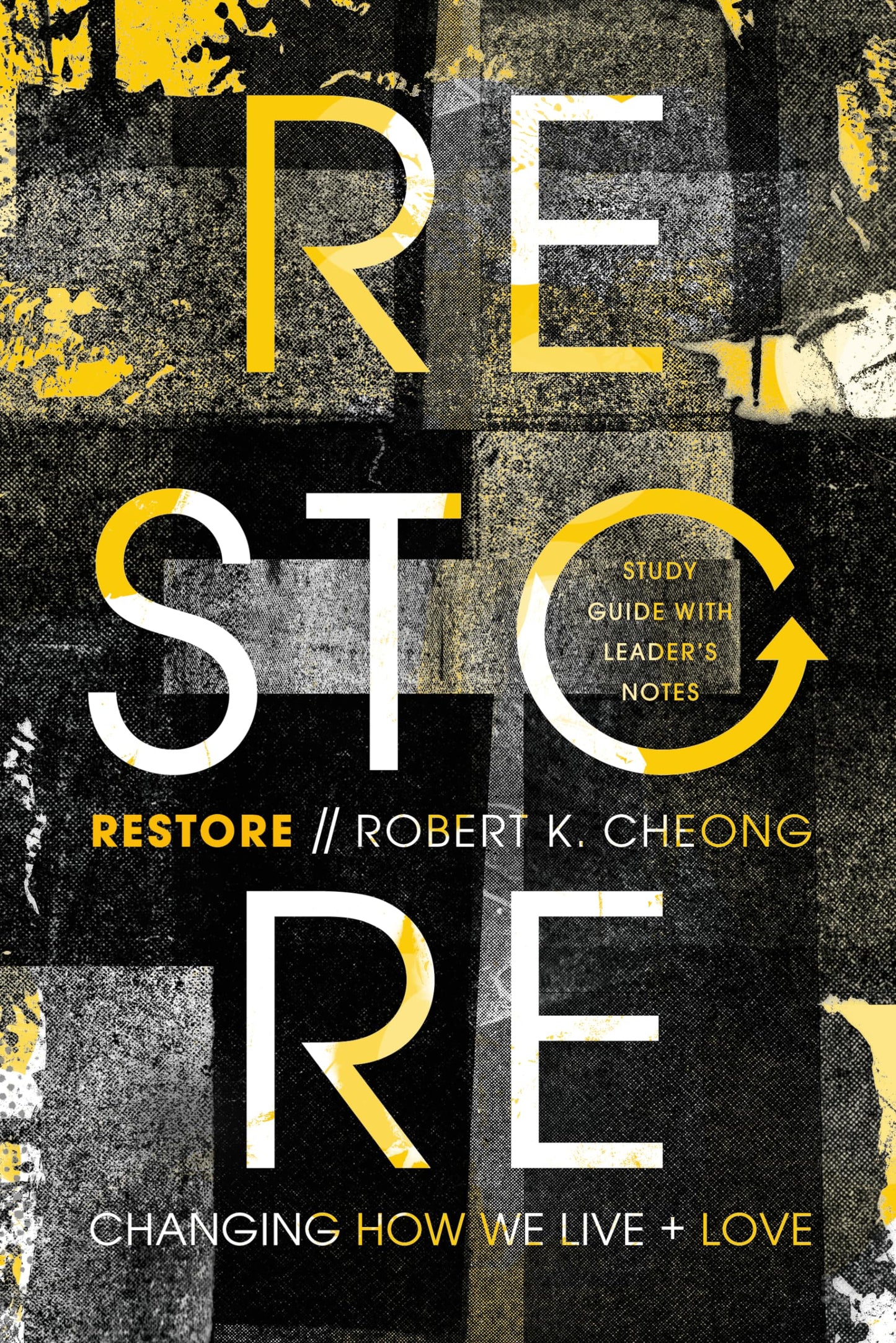 Restore: Changing How We Live and Love, Study Guide with Leader's Notes The Happy Book Stack