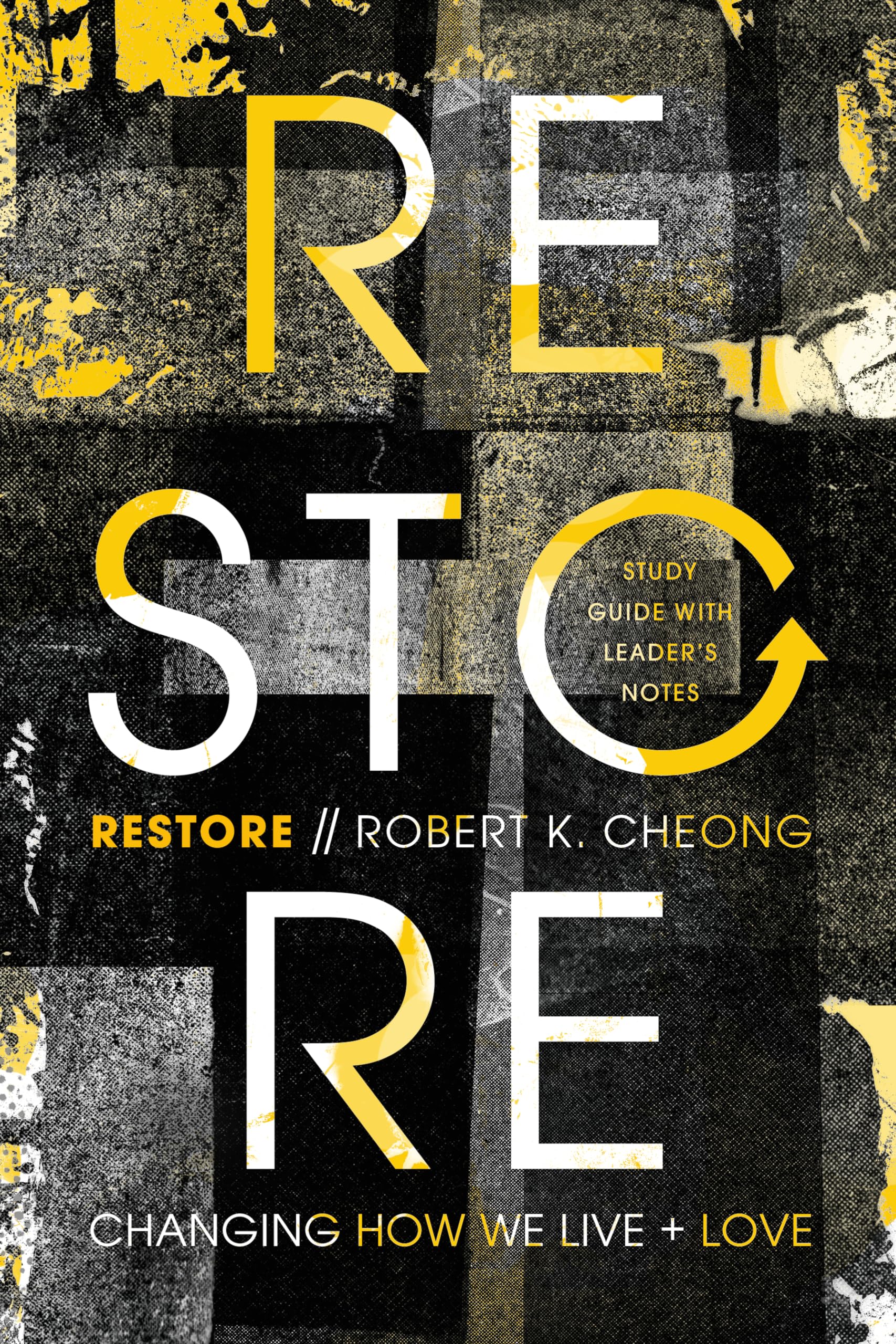 Restore: Changing How We Live and Love, Study Guide with Leader's Notes The Happy Book Stack