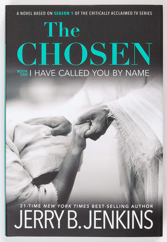 The Chosen I Have Called You by Name: A Novel Based on Season 1 of the Critically Acclaimed TV Series The Happy Book Stack