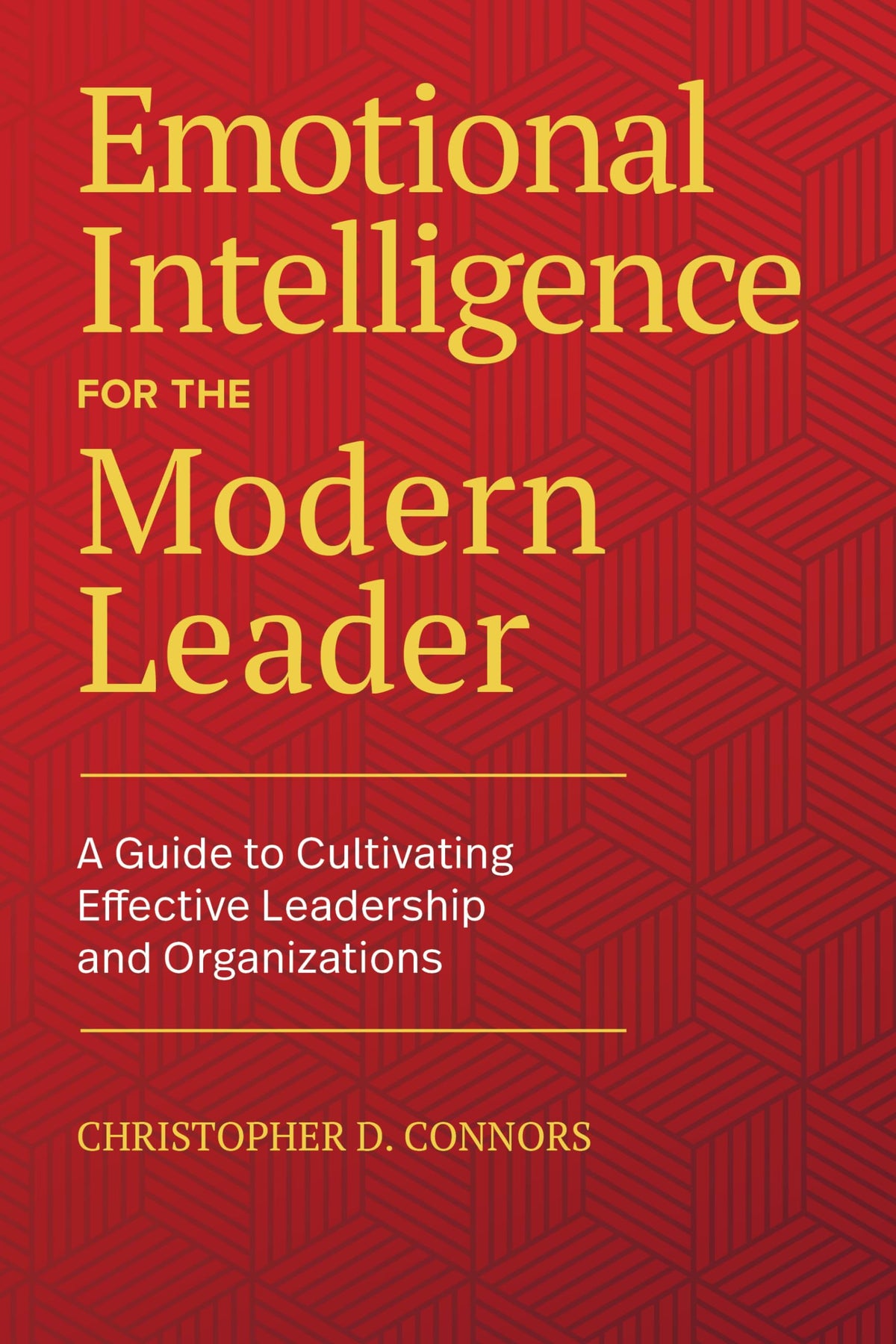 Emotional Intelligence for the Modern Leader: A Guide to Cultivating Effective Leadership and Organizations The Happy Book Stack