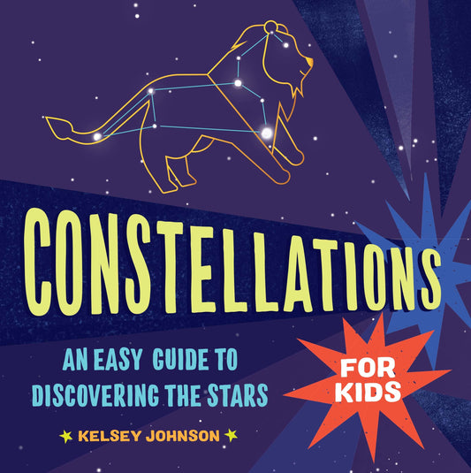 Constellations for Kids: An Easy Guide to Discovering the Stars The Happy Book Stack