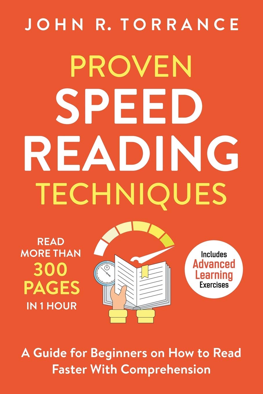 Proven Speed Reading Techniques: Read More Than 300 Pages in 1 Hour. A Guide for Beginners on How to Read Faster With Comprehension (Includes Advanced Learning Exercises) - 537
