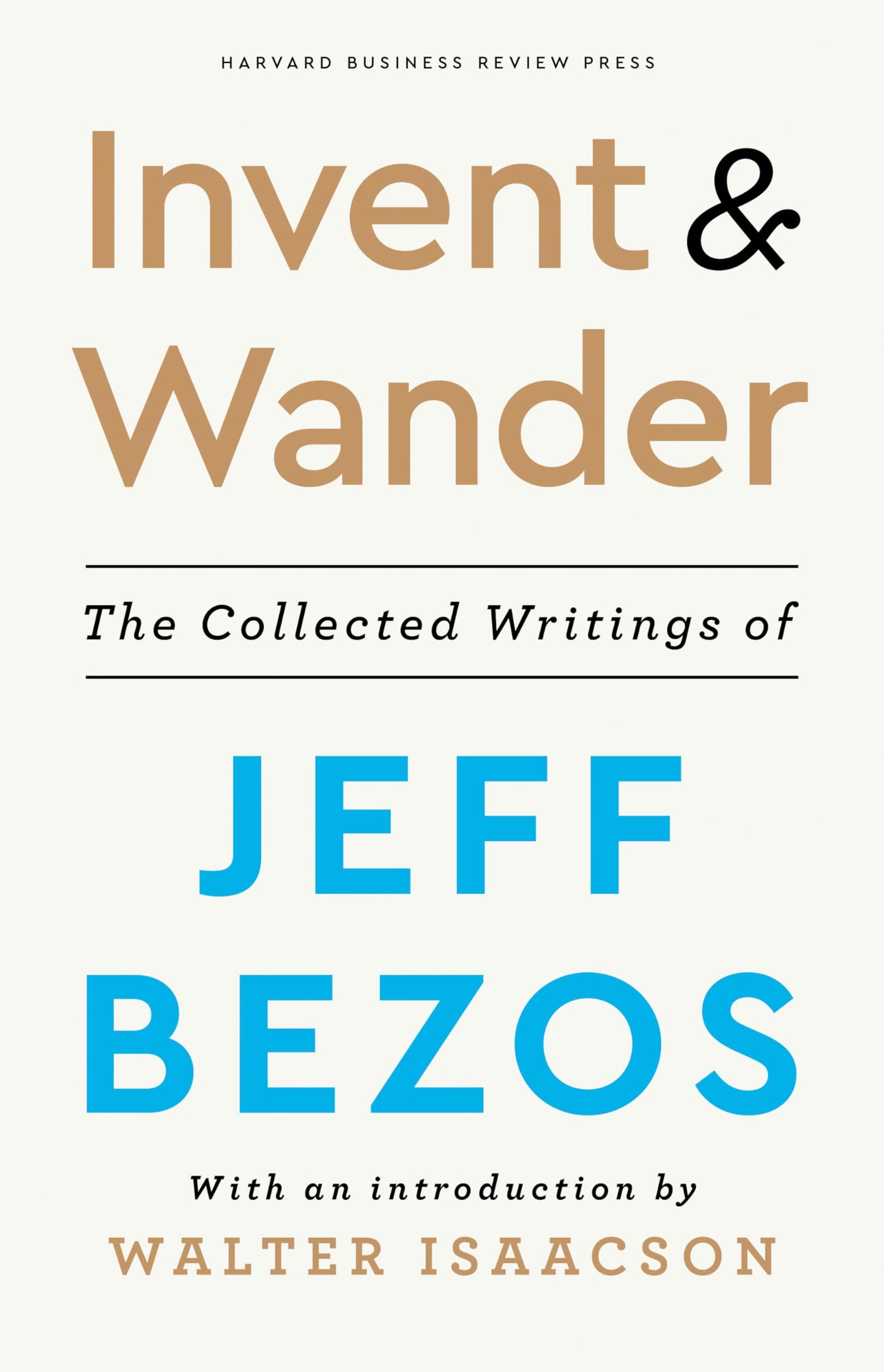 Invent and Wander: The Collected Writings of Jeff Bezos, With an Introduction by Walter Isaacson The Happy Book Stack