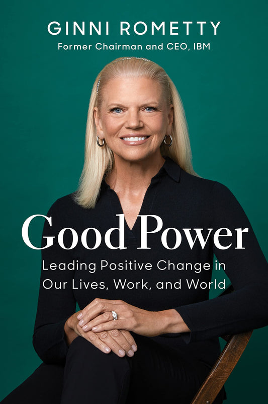 Good Power: Leading Positive Change in Our Lives, Work, and World The Happy Book Stack
