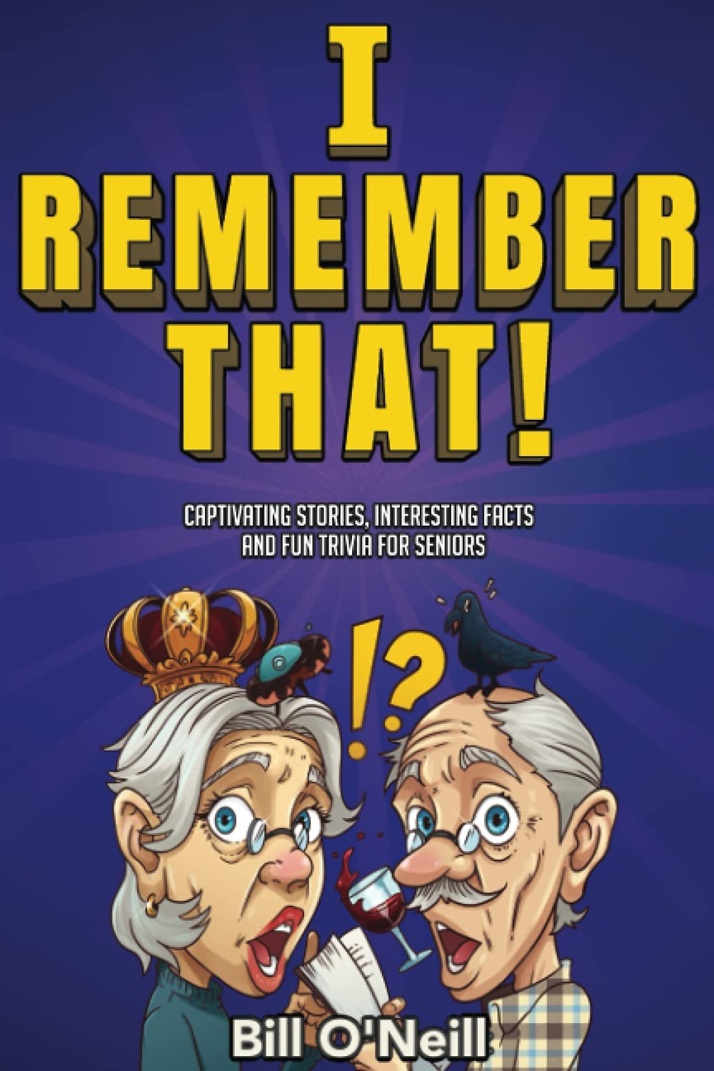 I Remember That!: Captivating Stories, Interesting Facts and Fun Trivia for Seniors The Happy Book Stack