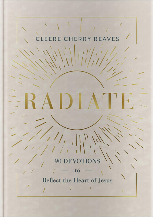 Radiate: 90 Devotions to Reflect the Heart of Jesus - 2238