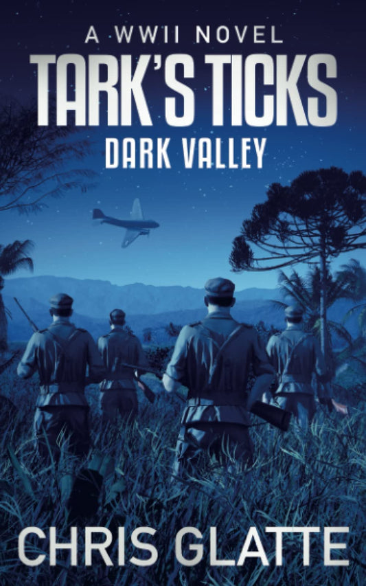 Tark's Ticks Dark Valley: A WWII Novel - 7744