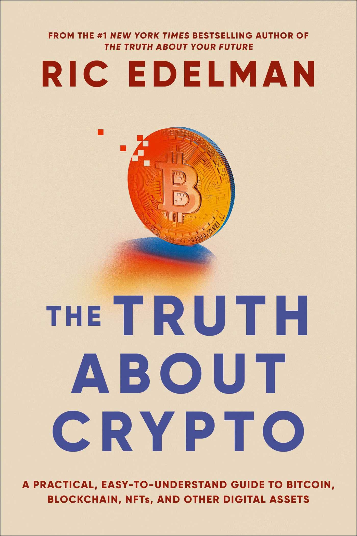 The Truth About Crypto: A Practical, Easy-to-Understand Guide to Bitcoin, Blockchain, NFTs, and Other Digital Assets The Happy Book Stack