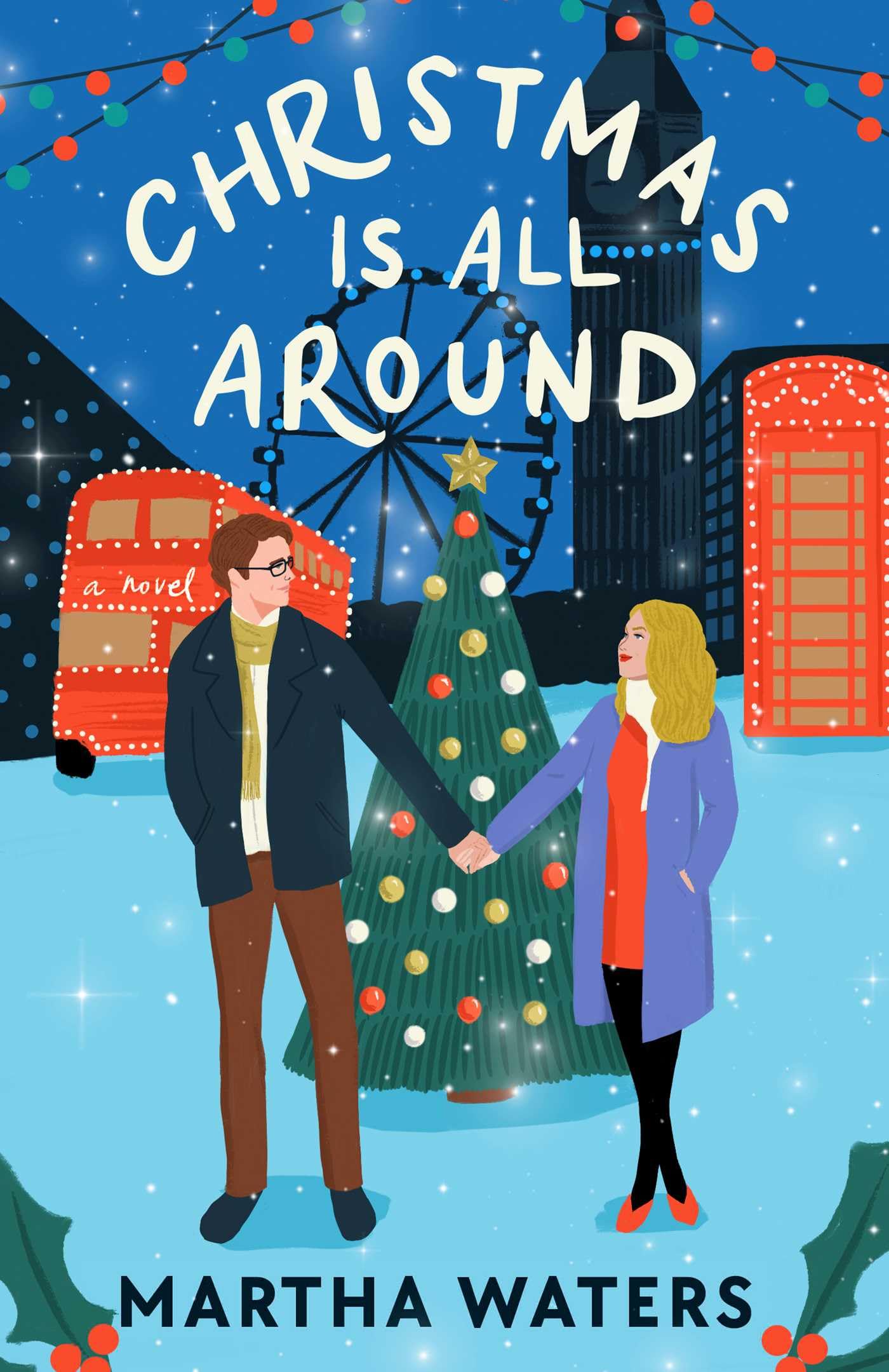 Christmas Is All Around: A Novel The Happy Book Stack