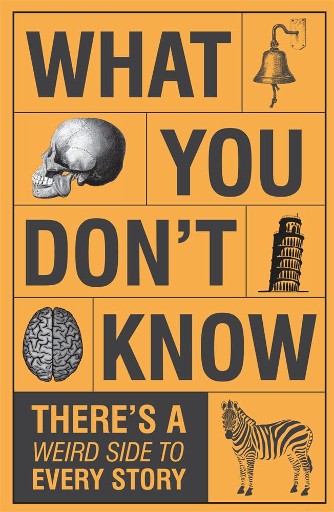 What You Don't Know - There's a Weird Side to Every Story The Happy Book Stack