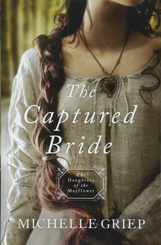 The Captured Bride: Daughters of the Mayflower - Book 3 Volume 3 The Happy Book Stack
