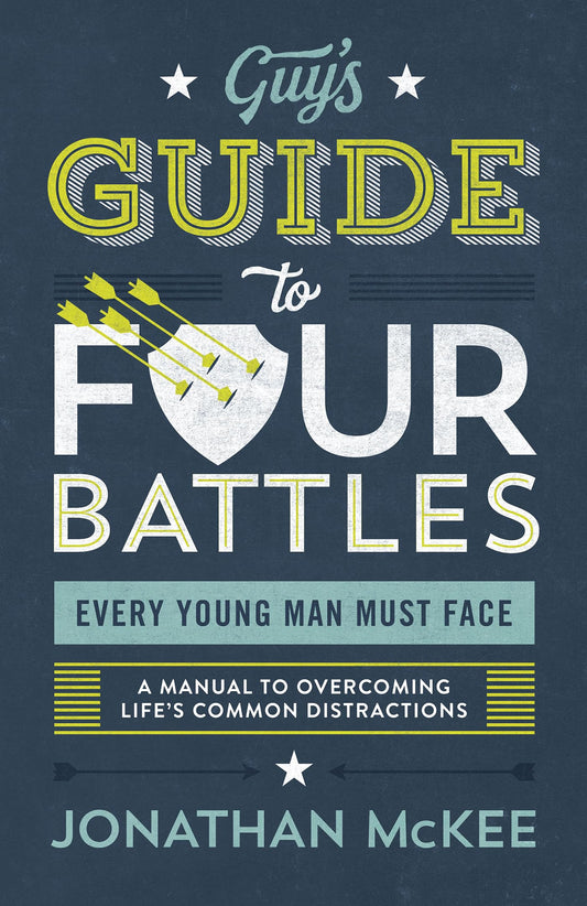 The Guy's Guide to Four Battles Every Young Man Must Face The Happy Book Stack