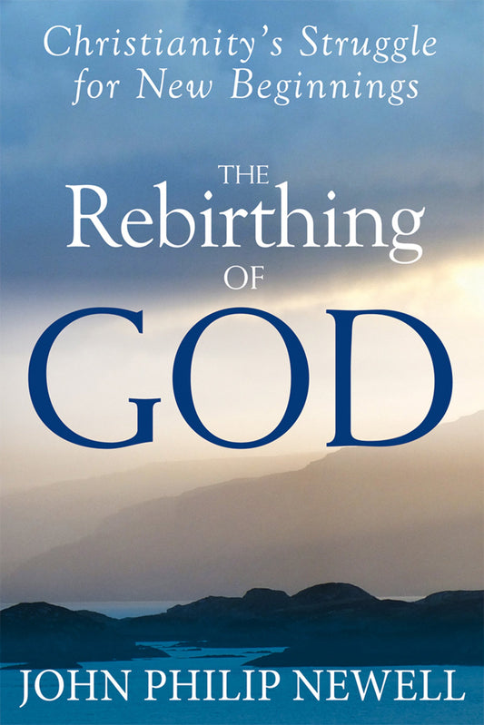 The Rebirthing of God: Christianity's Struggle for New Beginnings The Happy Book Stack