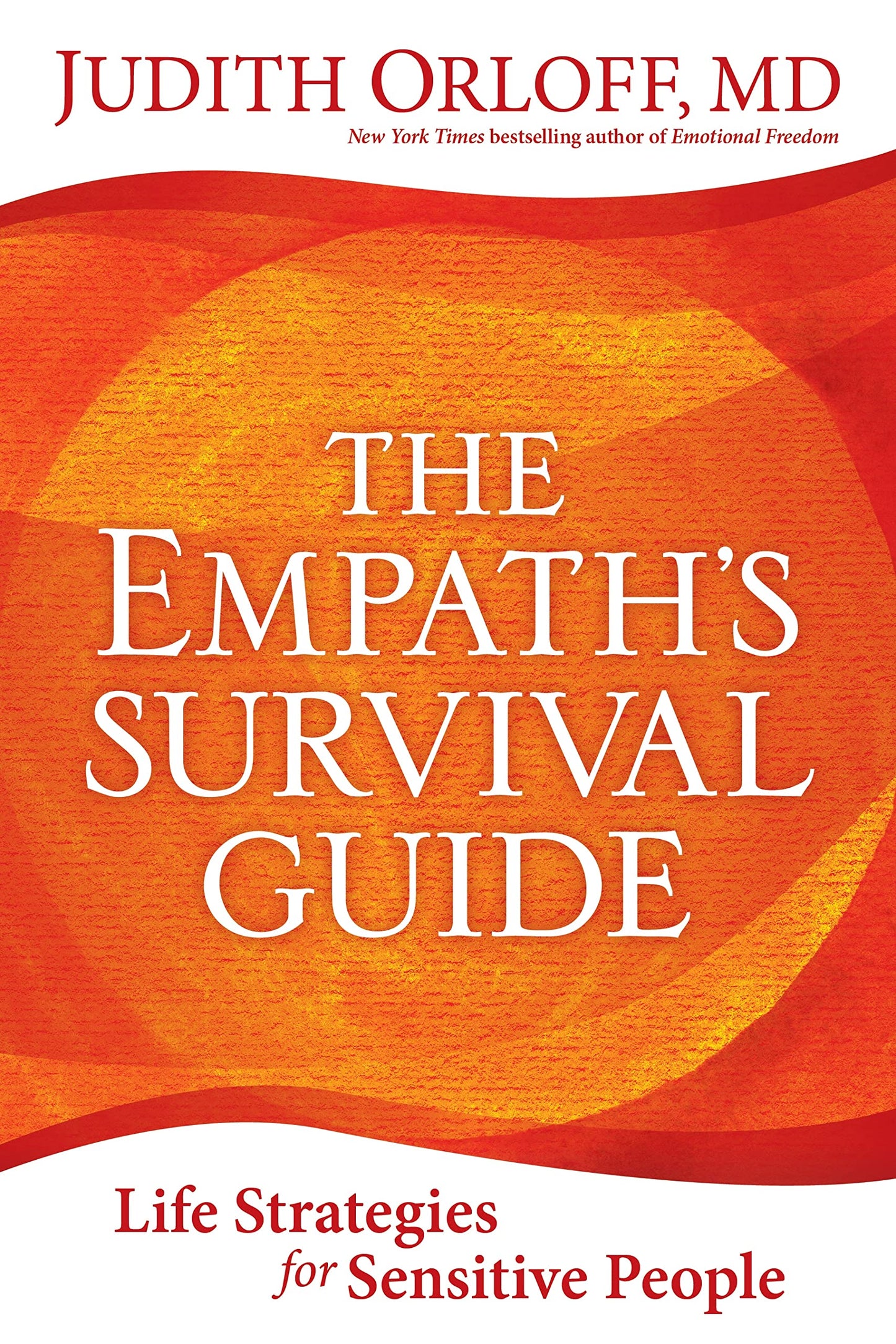 The Empath's Survival Guide: Life Strategies for Sensitive People The Happy Book Stack