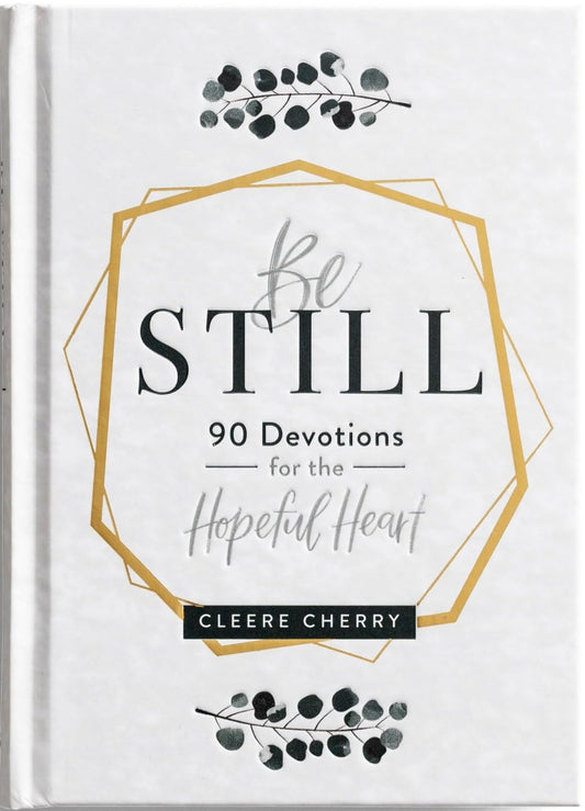 Be Still: 90 Devotions for the Hopeful Heart (A 90-Day Devotional to Rest in God's Presence) - The Perfect Gift for Christian Women The Happy Book Stack