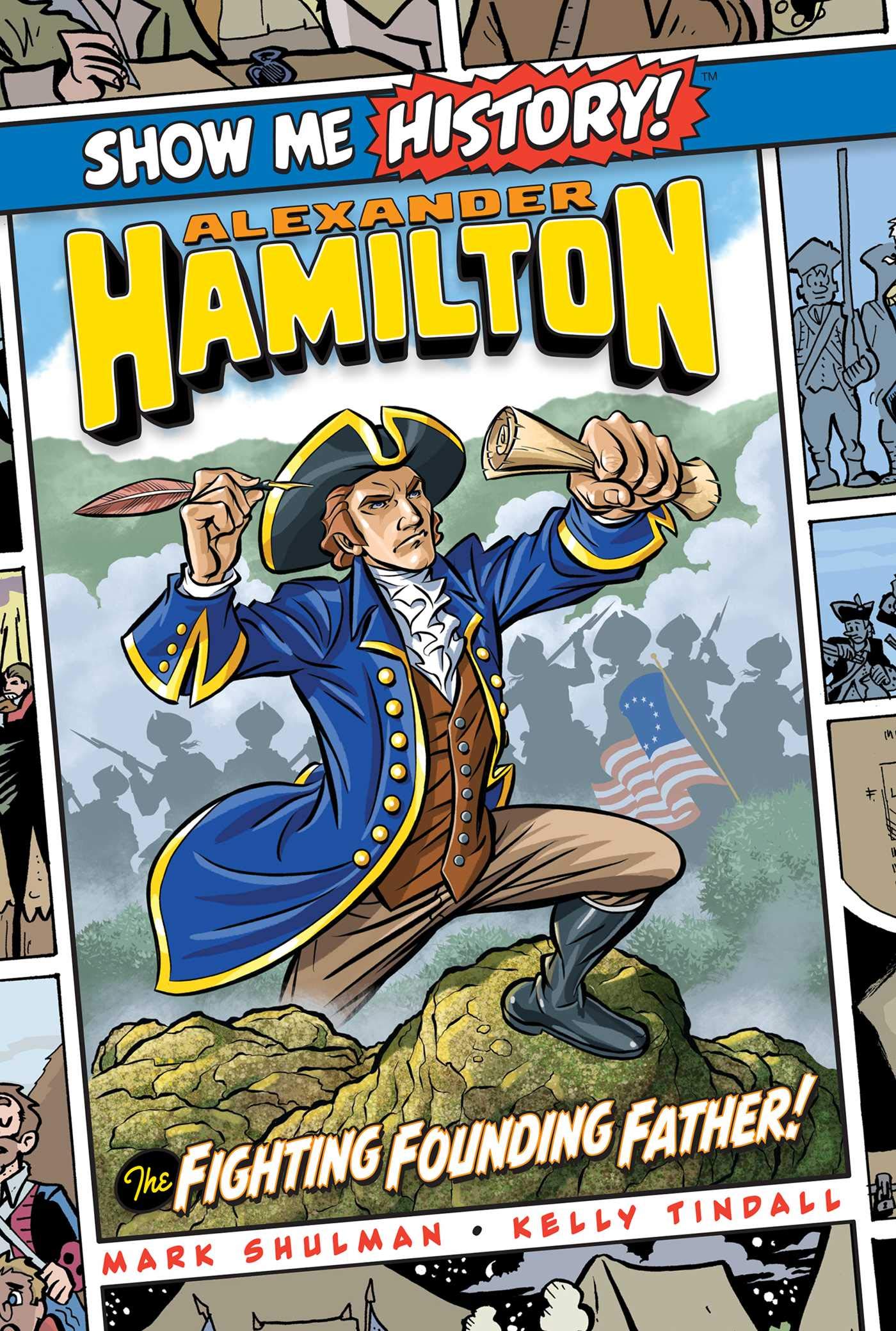Alexander Hamilton: The Fighting Founding Father! (Show Me History!) The Happy Book Stack