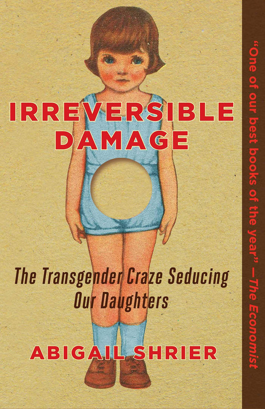 Irreversible Damage: The Transgender Craze Seducing Our Daughters The Happy Book Stack