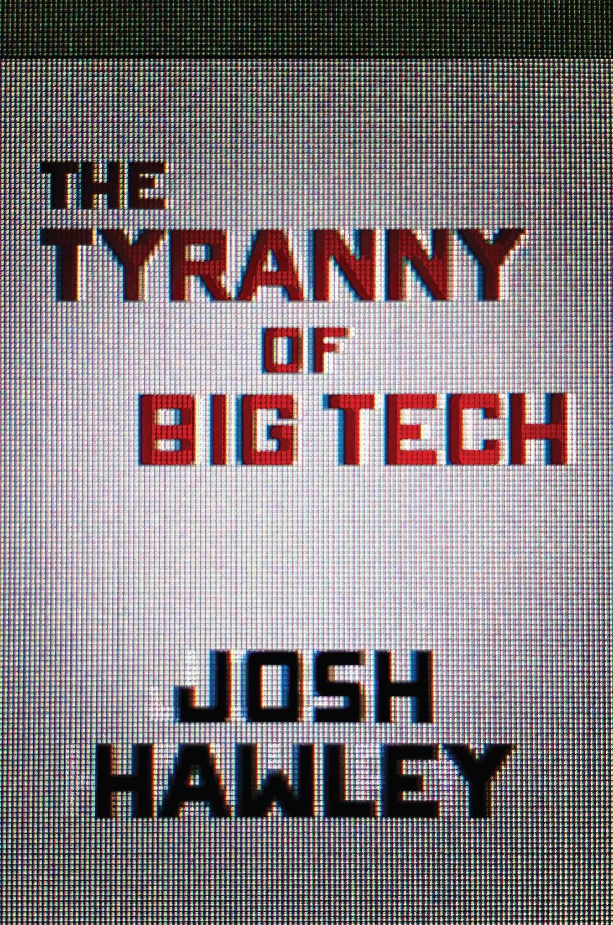 The Tyranny of Big Tech The Happy Book Stack