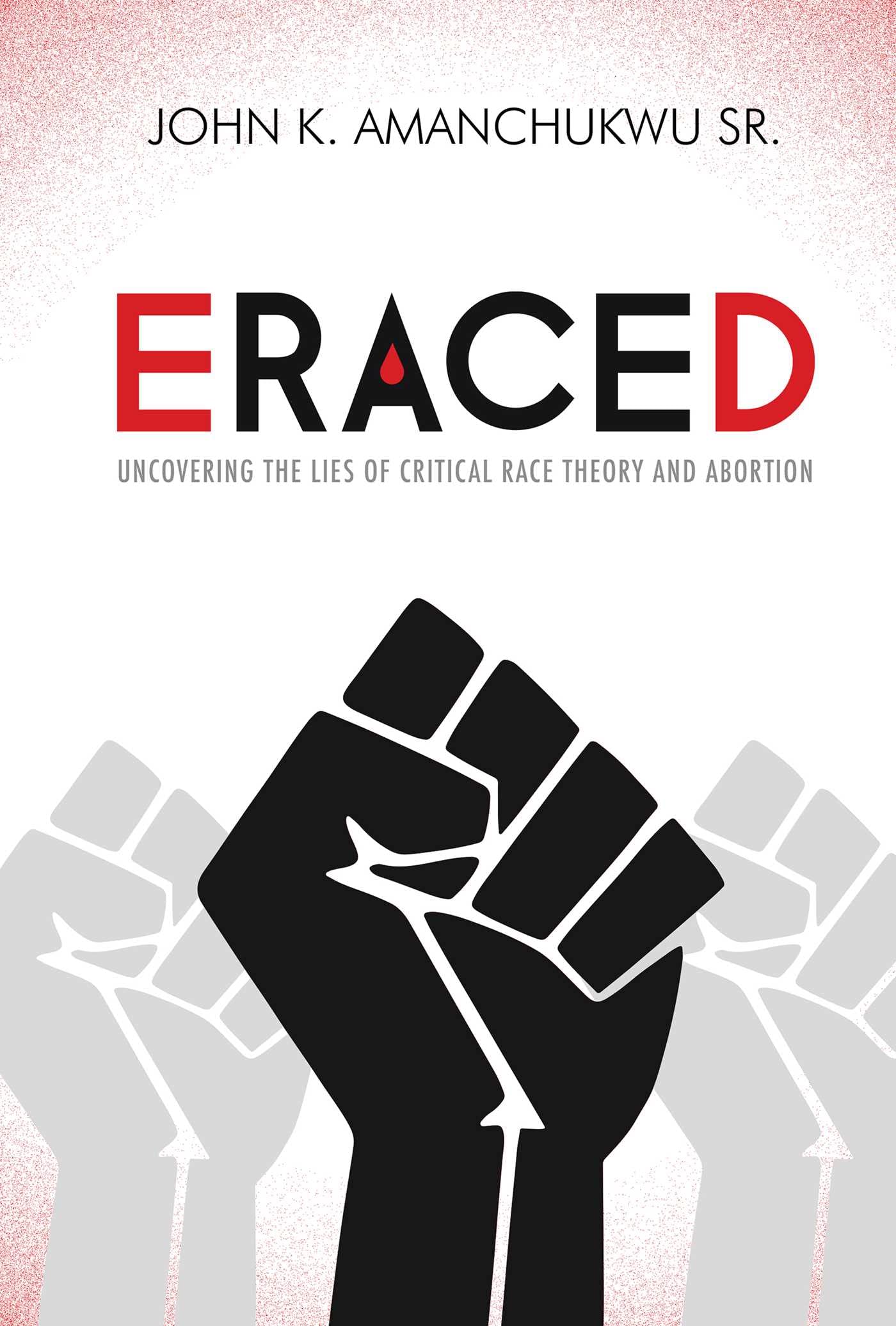 Eraced: Uncovering the Lies of Critical Race Theory and Abortion - 8719