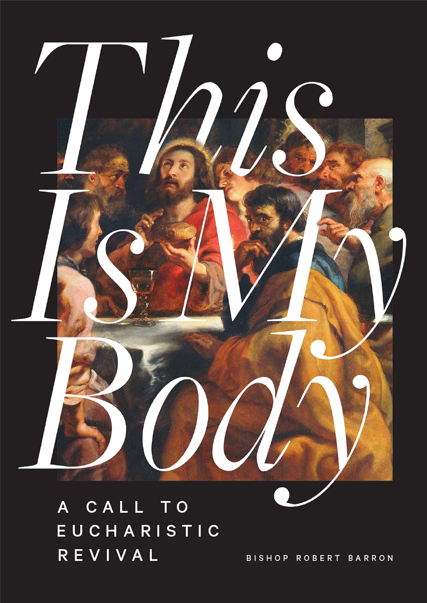 This Is My Body: A Call to Eucharistic Revival The Happy Book Stack