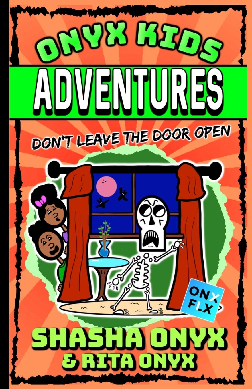 Onyx Kids Adventures: Don't Leave the Door Open The Happy Book Stack