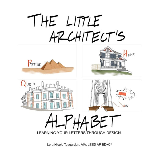 The Little Architect's Alphabet: Learning your letters through design - 6270