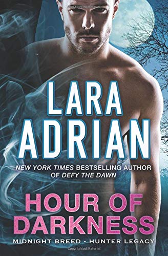 Hour of Darkness: A Hunter Legacy Novel (Midnight Breed Hunter Legacy) - 590