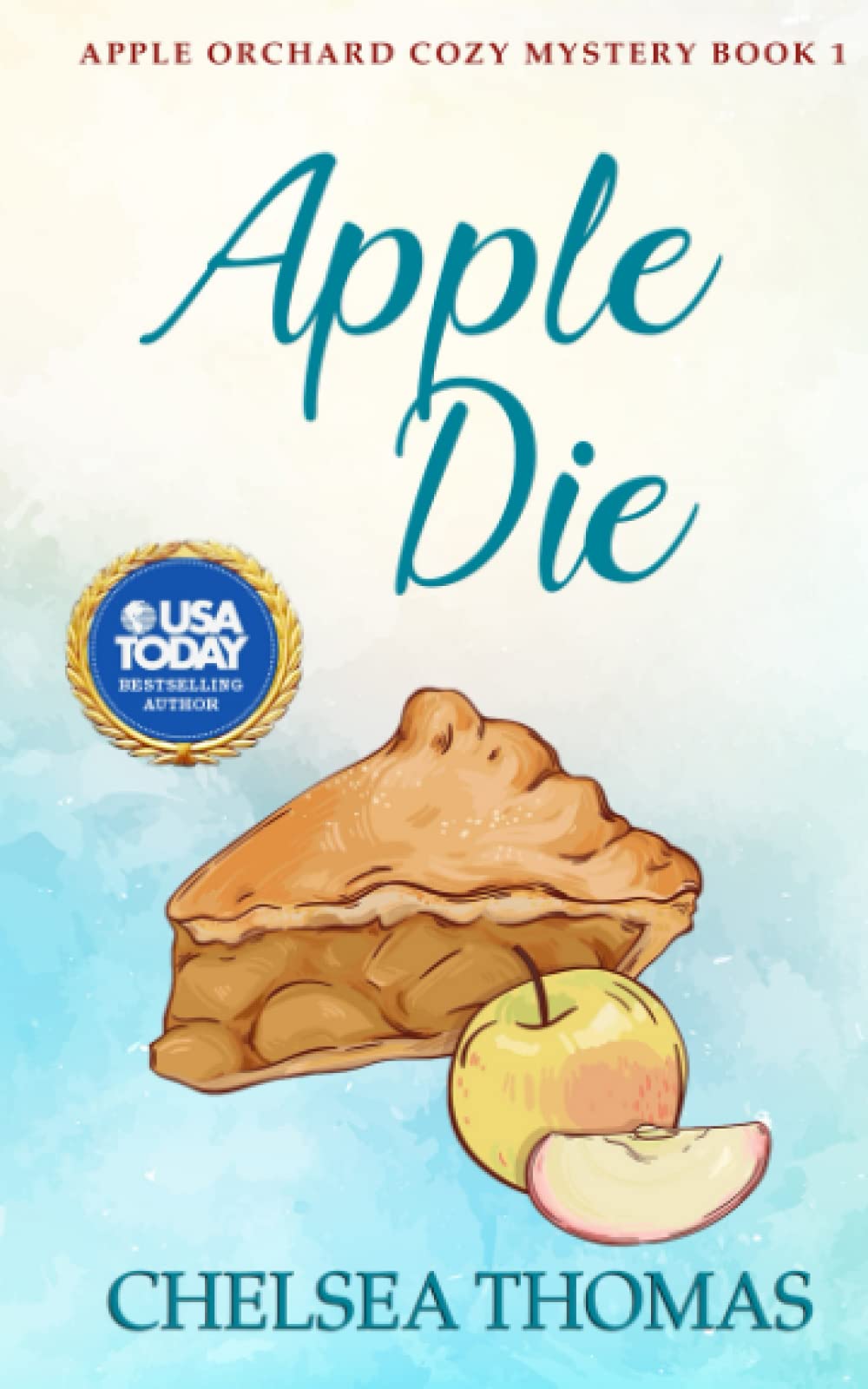 Apple Die (Apple Orchard Cozy Mystery) - 4012