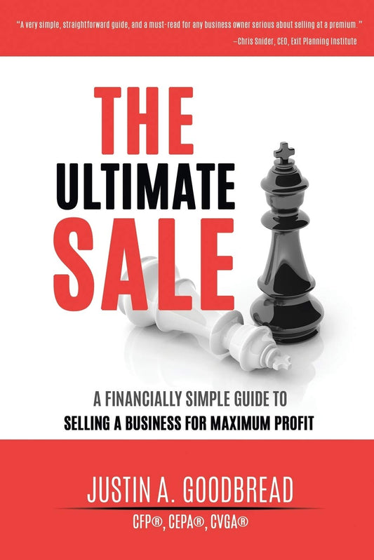 The Ultimate Sale: A Financially Simple Guide to Selling a Business for Maximum Profit - 4116