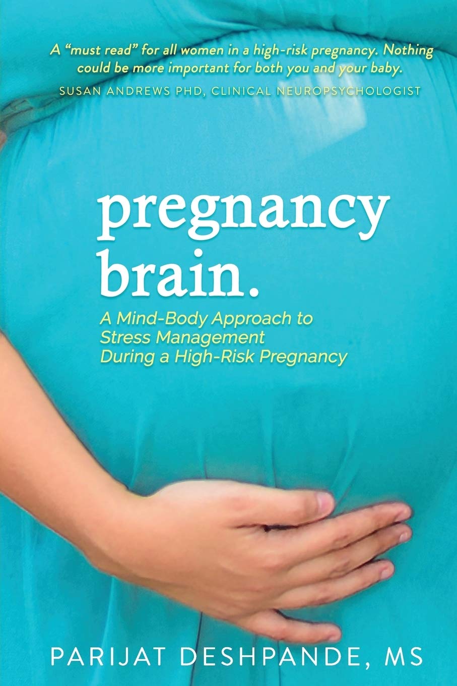 Pregnancy Brain: A Mind-Body Approach to Stress Management During a High-Risk Pregnancy The Happy Book Stack