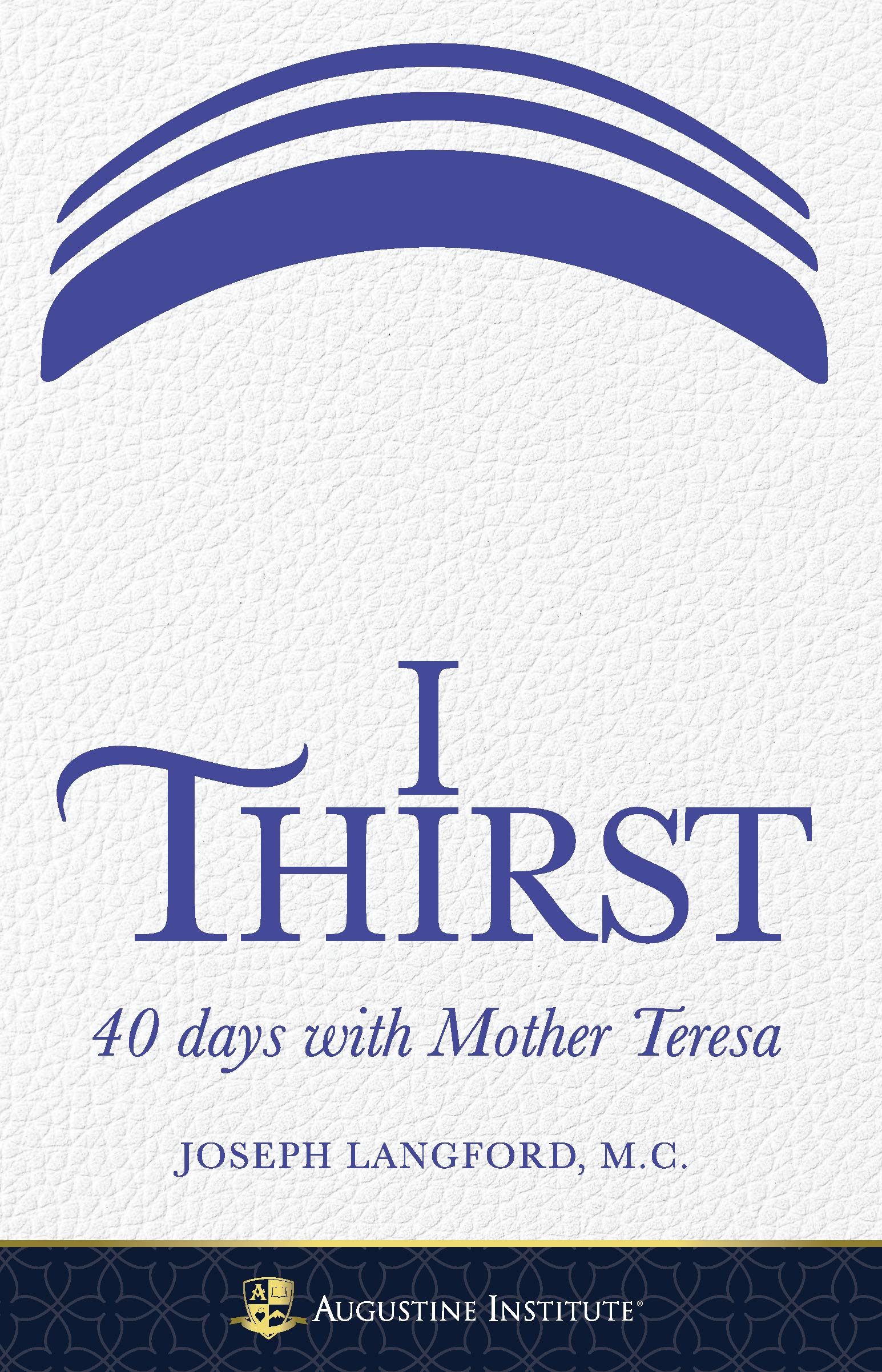 I Thirst: 40 days with Mother Teresa - Paperback The Happy Book Stack