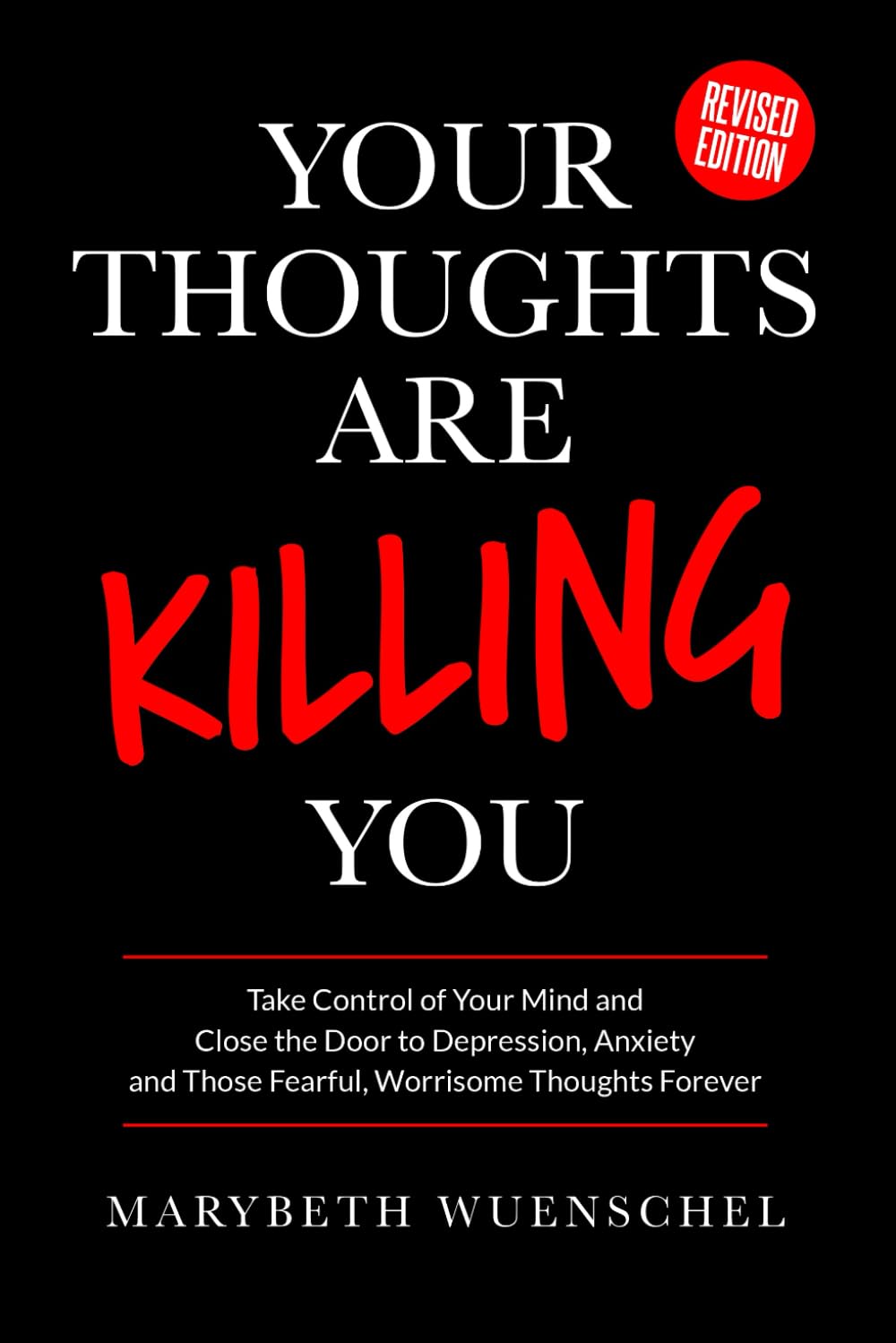 Your Thoughts are Killing You: Take Control of Your Mind and Close the Door to Depression, Anxiety and Those Fearful, Worrisome Thoughts Forever The Happy Book Stack