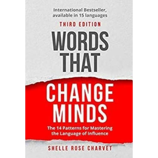 Words That Change Minds: The 14 Patterns for Mastering the Language of Influence The Happy Book Stack