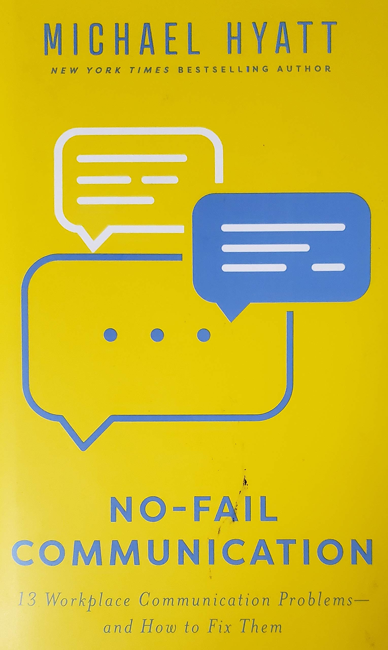 No-Fail Communication: 13 Workplace Communication Problems and How to Fix Them The Happy Book Stack