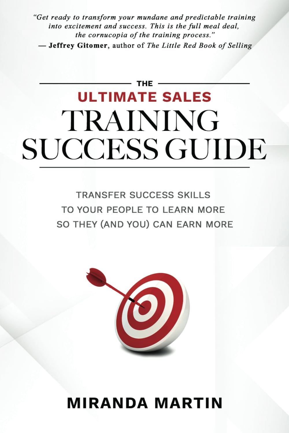 The Ultimate Sales Training Success Guide: Transfer Success Skills to People to Learn More So They (and You) Can Earn More The Happy Book Stack
