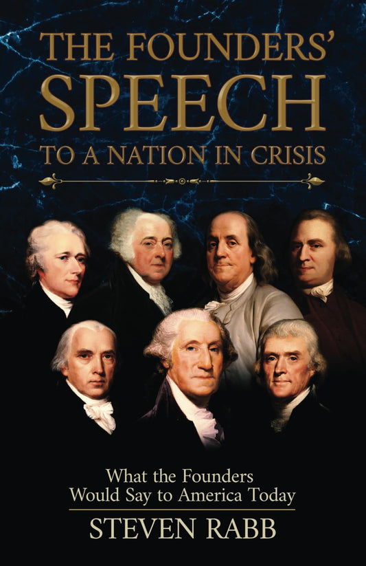 THE FOUNDERS' SPEECH TO A NATION IN CRISIS: What the Founders would say to America today. (The Founders' Speech Series) The Happy Book Stack