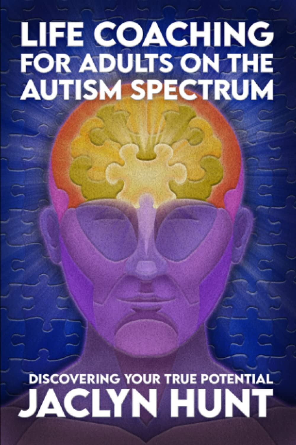 Life Coaching for Adults on the Autism Spectrum: Discovering Your True Potential The Happy Book Stack