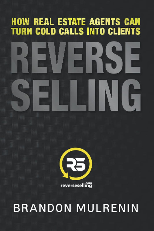 Reverse Selling: How Real Estate Agents Can Turn Cold Calls Into Clients The Happy Book Stack
