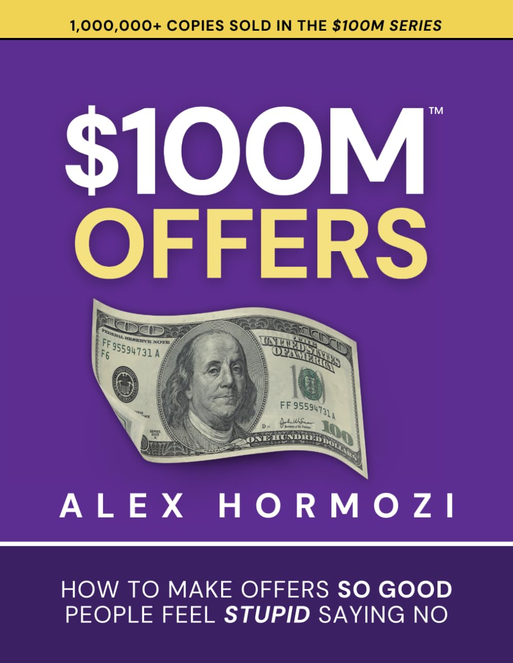 $100M Offers: How To Make Offers So Good People Feel Stupid Saying No (Acquisition.com $100M Series) The Happy Book Stack