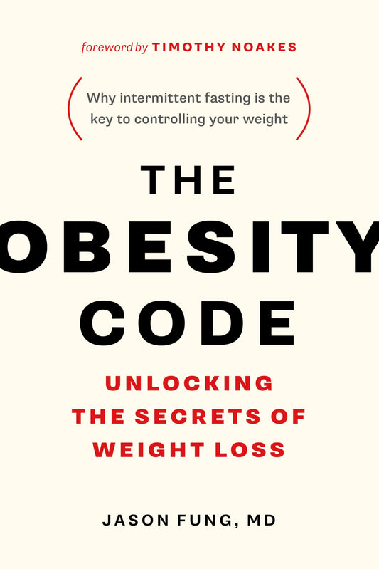 The Obesity Code: Unlocking the Secrets of Weight Loss (Why Intermittent Fasting Is the Key to Controlling Your Weight) The Happy Book Stack