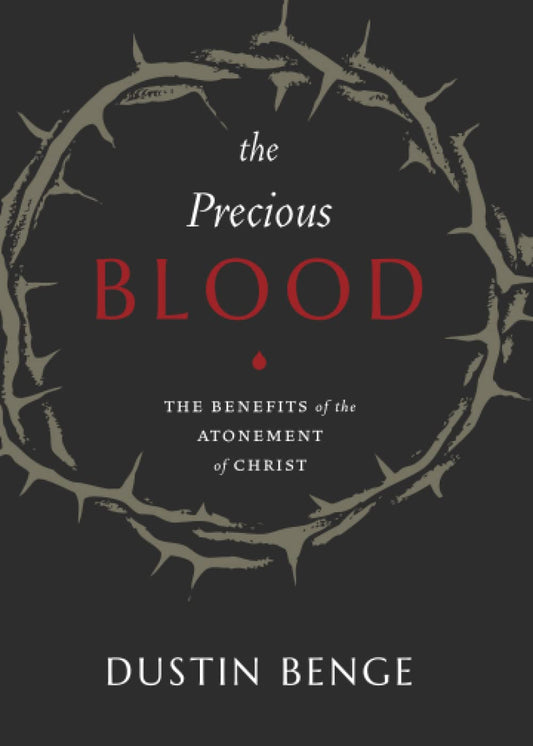 The Precious Blood: The Benefits of the Atonement of Christ - 3100