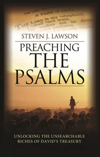 Preaching the Psalms: Unlocking the Unsearchable Riches of David's Treasury The Happy Book Stack