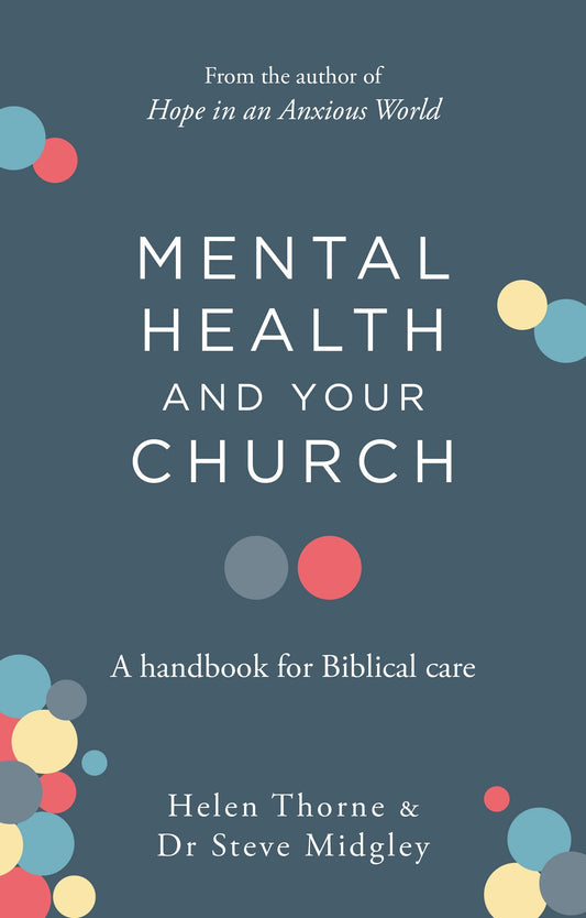 Mental Health and Your Church: A Handbook for Biblical Care (A Ministry Guide to Mental Illness, Anxiety, Depression, Trauma and Addiction) - 8537
