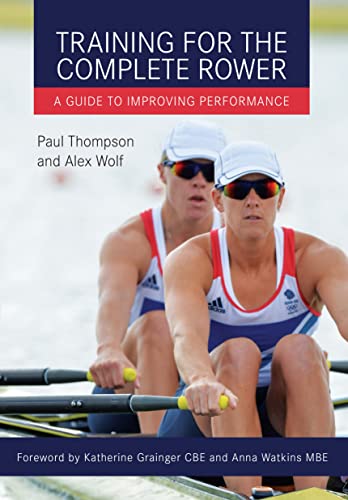 Training for the Complete Rower: A Guide to Improving Performance - 6559