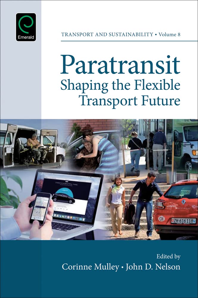 Paratransit: Shaping the Flexible Transport Future (Transport and Sustainability, 8) - 2078