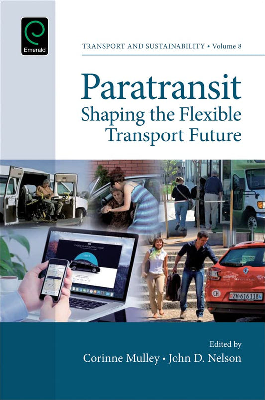 Paratransit: Shaping the Flexible Transport Future (Transport and Sustainability, 8) - 2924