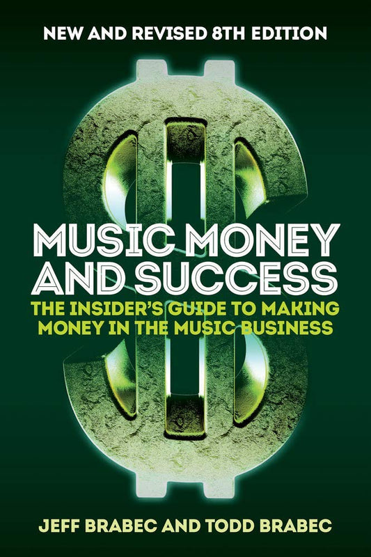 Music Money and Success 8th Edition: The Insider's Guide to Making Money in the Music Business - 3589