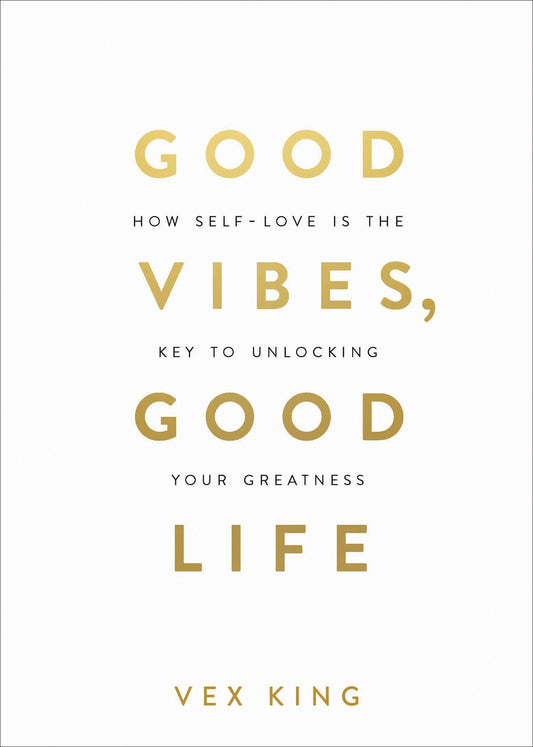 Good Vibes, Good Life: How Self-Love Is the Key to Unlocking Your Greatness: MILLIONS OF COPIES SOLD WORLDWIDE The Happy Book Stack
