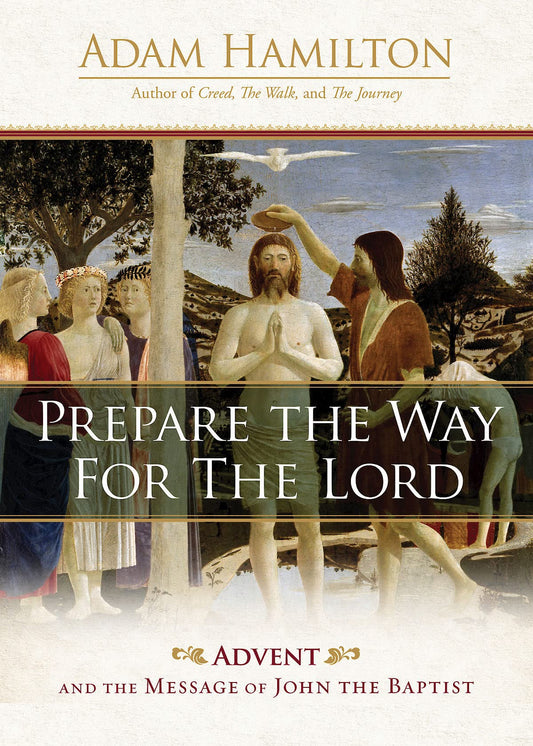 Prepare the Way for the Lord: Advent and the Message of John the Baptist The Happy Book Stack