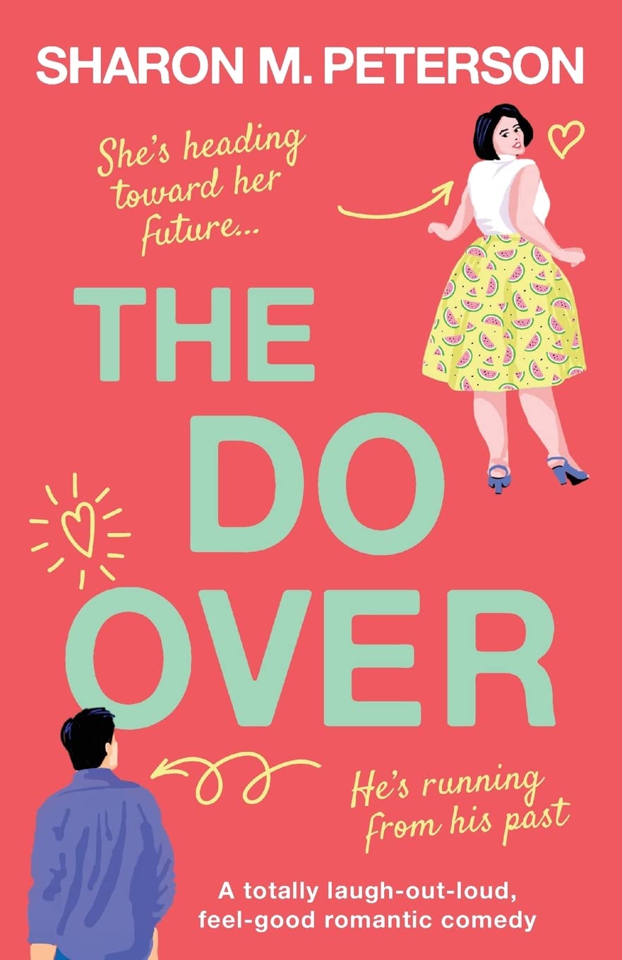 The Do-Over: A totally laugh-out-loud, feel-good romantic comedy The Happy Book Stack